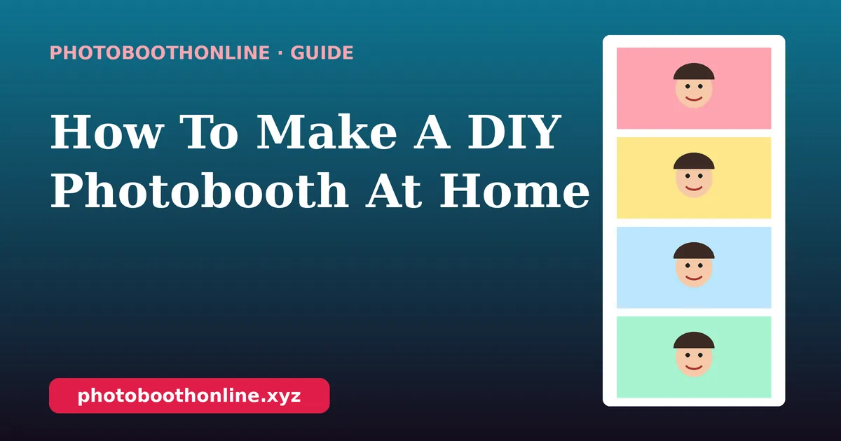 How To Make A DIY Photobooth At Home: Easy Step-By-Step Guide cover image